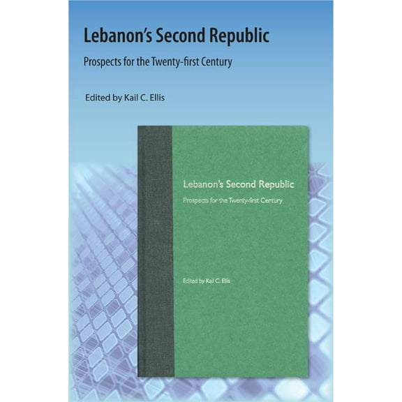 Lebanon's Second Republic: Prospects for the Twenty-First Century, (Paperback)