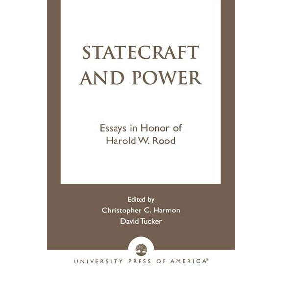 Statecraft and Power: Essays in Honor of Harold W. Rood, (Paperback)