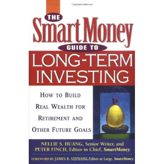 Pre-Owned The SmartMoney Guide to Long-term Investing: How to Build Real Wealth for Retirement and Other Future Goals Hardcover
