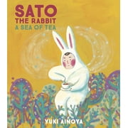Sato the Rabbit, A Sea of Tea : A Sea of Tea (Hardcover)