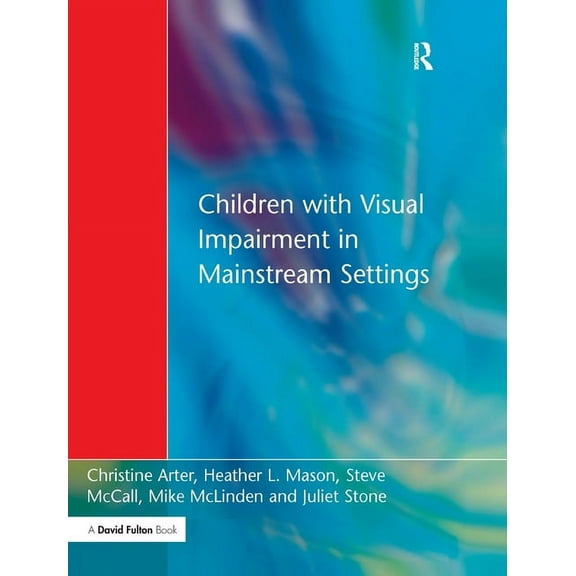 Children with Visual Impairment in Mainstream Settings, (Hardcover)