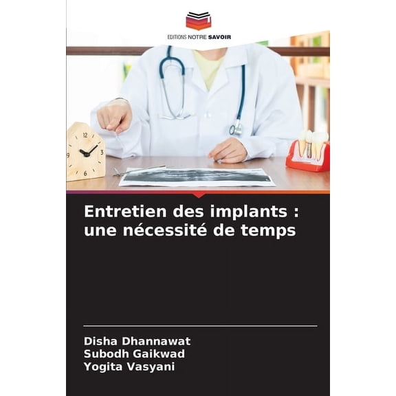 Entretien des implants: une nécessité de temps, (Paperback)