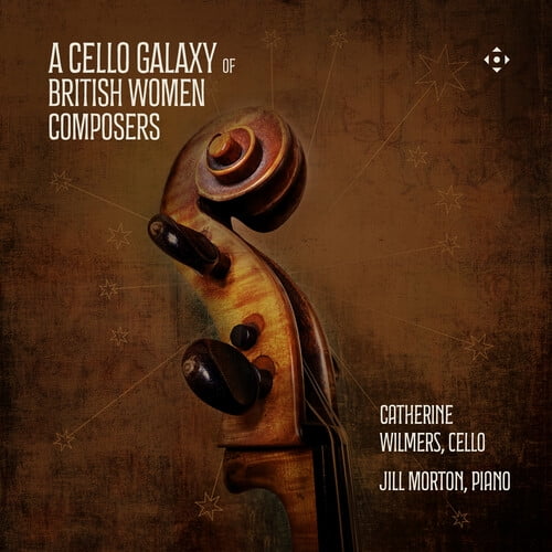 Catherine Wilmers - A Cello Galaxy of British Women Composers - Music & Performance - CD