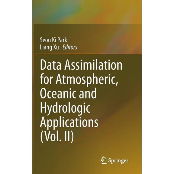 Data Assimilation for Atmospheric, Oceanic and Hydrologic Applications (Vol. II), (Hardcover)
