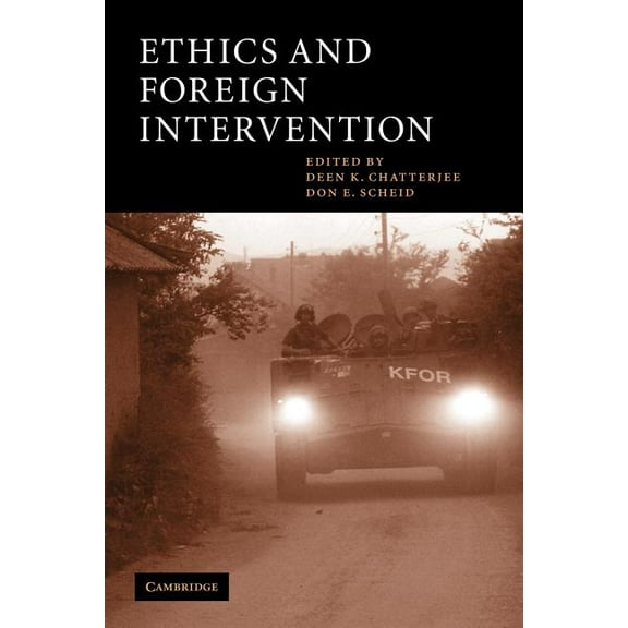 Cambridge Studies in Philosophy and Publ Ethics and Foreign Intervention, (Paperback)