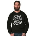 thumbnail image 4 of My Dad Jokes Are Strong Funny Fathers Men's Crewneck Sweatshirt Brisco Brands S, 4 of 5