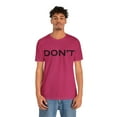thumbnail image 4 of Don't tshirt, funny sarcastic shirt, Don't shirt, Schitts Creek tee, David, 4 of 8