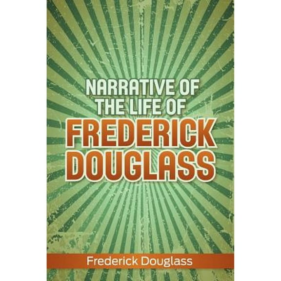 Narrative of the Life of Frederick Douglass (Paperback) by Frederick Douglass