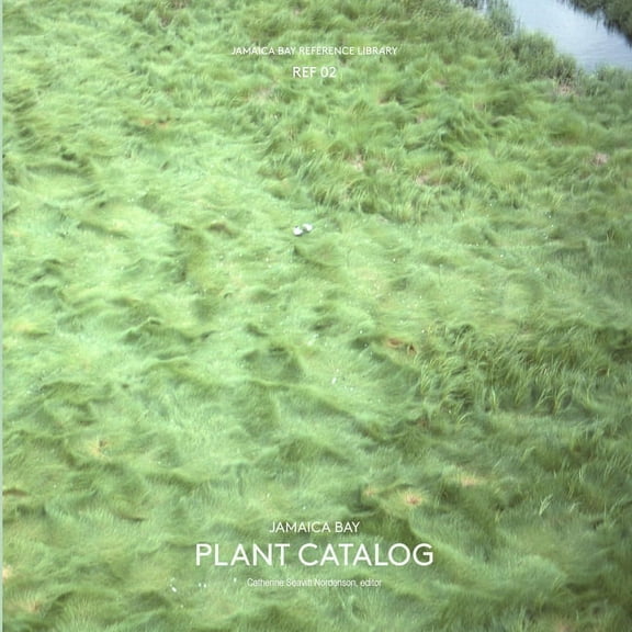 Jamaica Bay Reference Library REF 02: Jamaica Bay Plant Catalog (Paperback)
