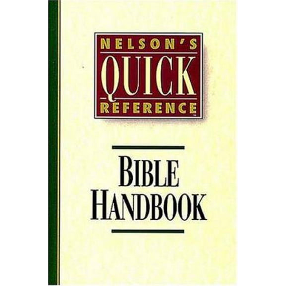 Pre-Owned Nelson's Quick-Reference Bible Handbook (Paperback) 0840769040 9780840769046