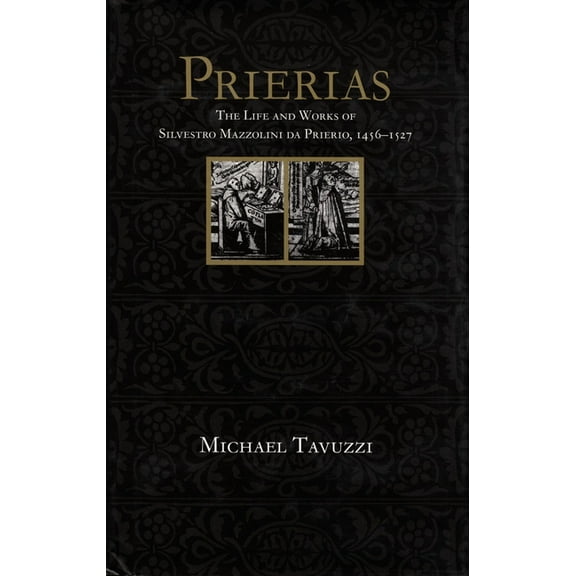 Duke Monographs in Medieval and Renaissa Prierias: The Life and Works of Silvestro Mazzolini Da Prierio (1456-1527), Book 16, (Hardcover)