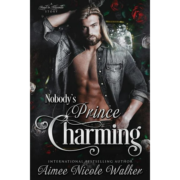 Road to Blissville Nobody's Prince Charming (Road to Blissville, #3), Book 3, (Paperback)