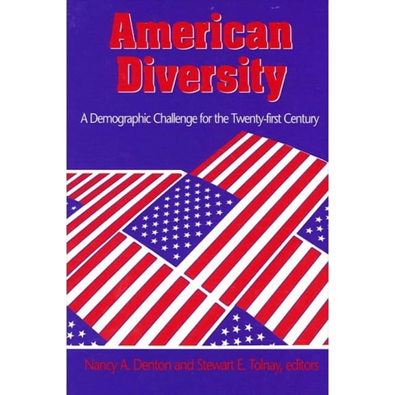 American Diversity: A Demographic Challenge for the Twenty-first Century, (Paperback)