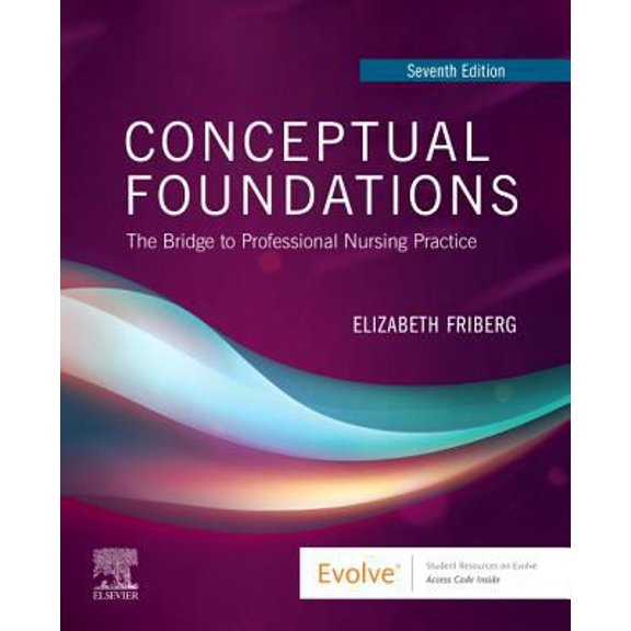 Pre-Owned Conceptual Foundations: The Bridge to Professional Nursing Practice (Paperback) 0323551319 9780323551311