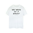 thumbnail image 1 of Friends Womens We Were On A Break Text Cotton T-Shirt, 1 of 3