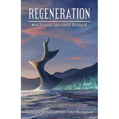 Regeneration : New Zealand Speculative Fiction II