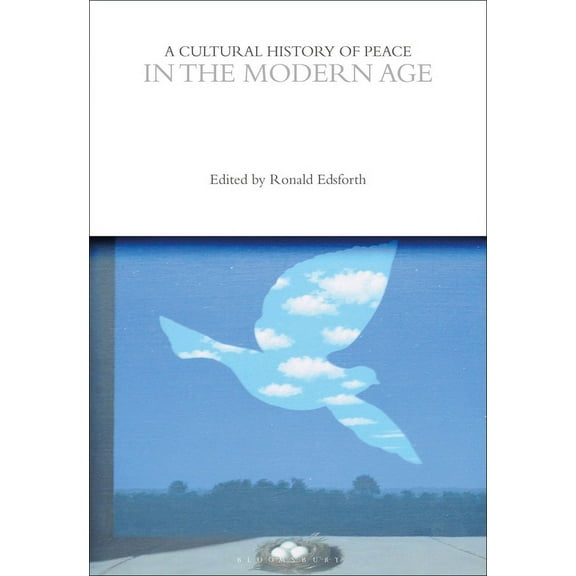 Cultural Histories: A Cultural History of Peace in the Modern Age (Paperback)