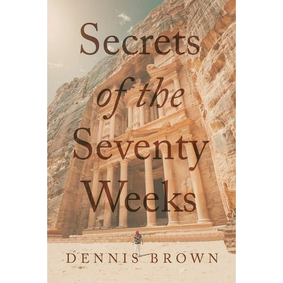 Secrets of the Seventy Weeks, (Paperback)