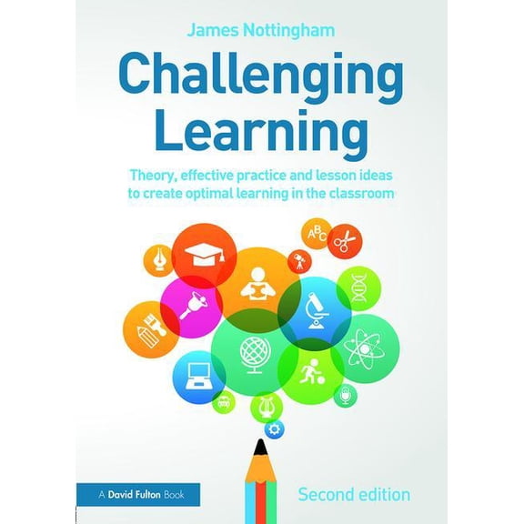 Challenging Learning: Theory, effective practice and lesson ideas to create optimal learning in the classroom, (Paperback)