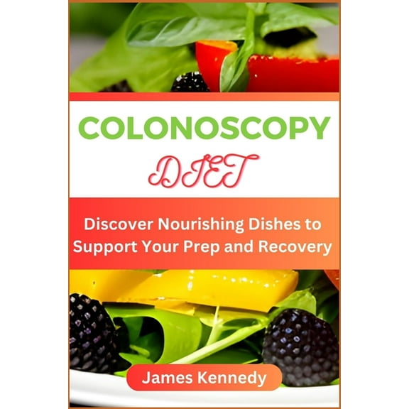 Colonoscopy Diet: Discover Nourishing Dishes to Support Your Prep and Recovery