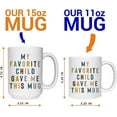 thumbnail image 4 of Favorite Child Mug, Gift For Dad From Daughter, Gift For Mom From Son, Mother’s Day Gift, Father’s Day Gift, Funny Mug For Dad, Funny Gift, Ceramic Novelty Coffee Mugs 11oz, 15oz Mug, Te, 4 of 4