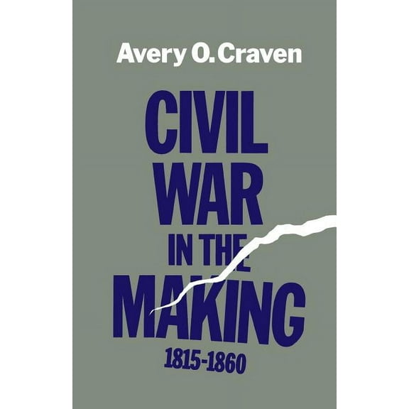 Walter Lynwood Fleming Lectures in South Civil War in the Making, 1815--1860, (Paperback)