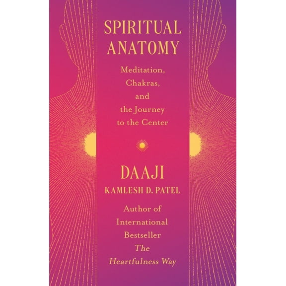 Spiritual Anatomy: Meditation, Chakras, and the Journey to the Center, (Paperback)