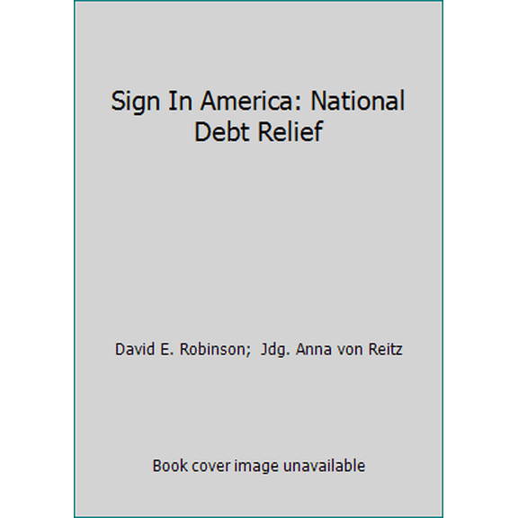 Pre-Owned Sign In America: National Debt Relief (Paperback) 1705592171 9781705592175