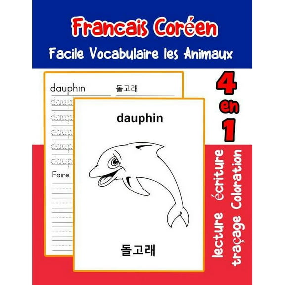 Vocabulaire Les Animaux Pour Decrire Une Image En Francais: Francais Coréen Facile Vocabulaire les Animaux : De base Français Coreen fiche de vocabulaire pour les enfants a1 a2 b1 b2 c1 c2 ce1 ce2 cm1 cm2 (Series #17) (Paperback)
