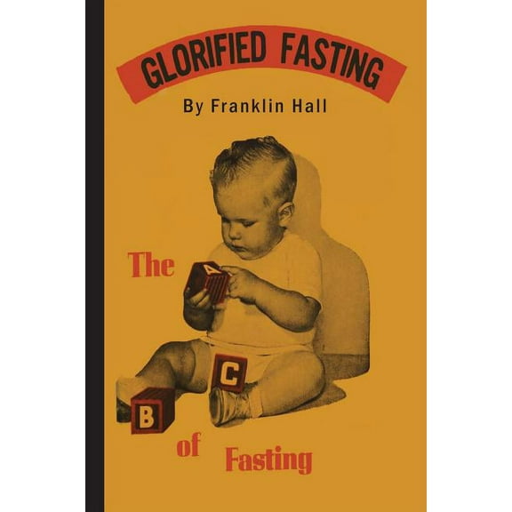 Glorified Fasting: The Abc of Fasting, (Paperback)