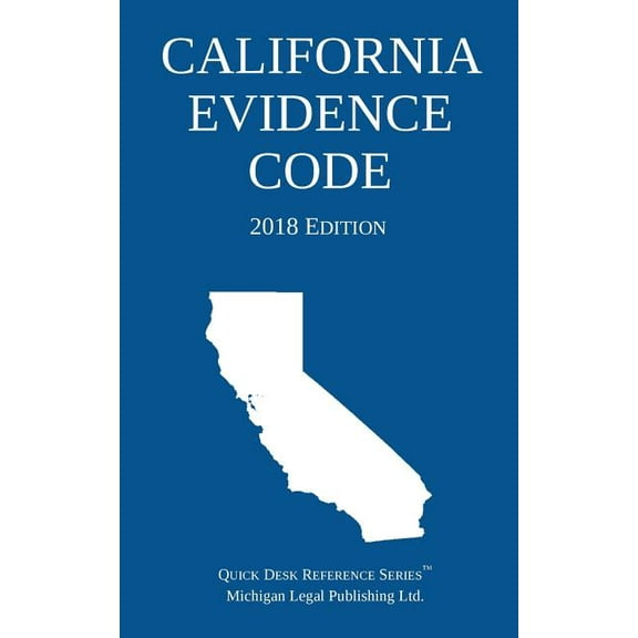 California Evidence Code; 2018 Edition, (Paperback)