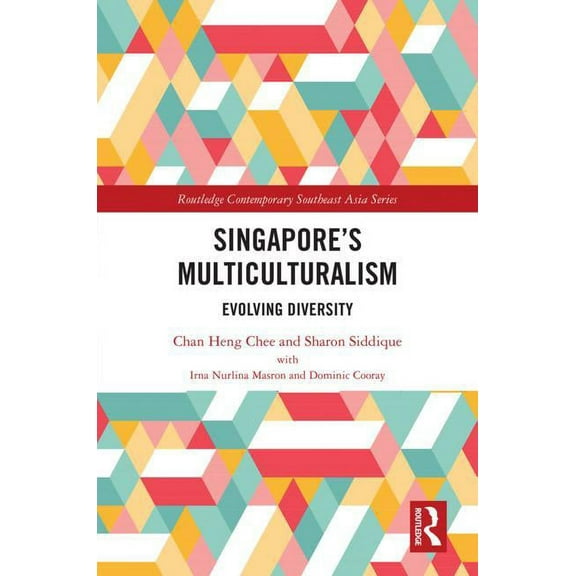 Routledge Contemporary Southeast Asia Singapore's Multiculturalism: Evolving Diversity, (Hardcover)