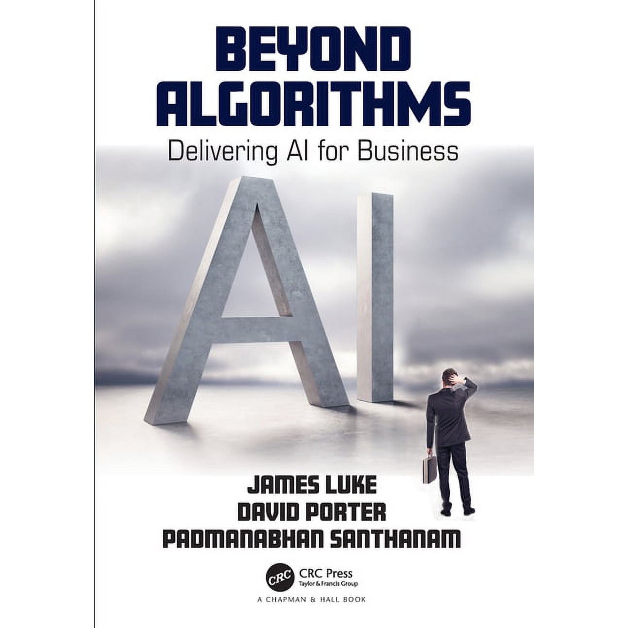 Beyond Algorithms: Delivering AI for Business (Paperback)