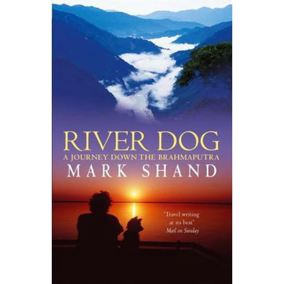 Pre-Owned River Dog: A Journey Down the Brahmaputra (Paperback) 0349115141 9780349115146
