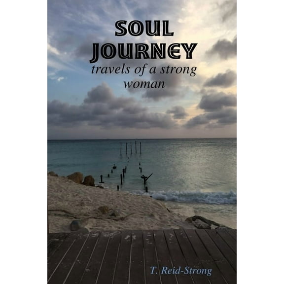 Soul Journey: travels of a strong woman, (Paperback)
