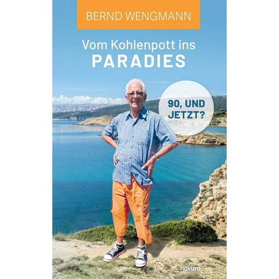 Vom Kohlenpott ins Paradies: 90, und jetzt? (Paperback)