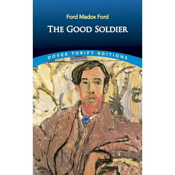 Dover Thrift Editions: Classic Novels The Good Soldier: A Tale of Passion, (Paperback)