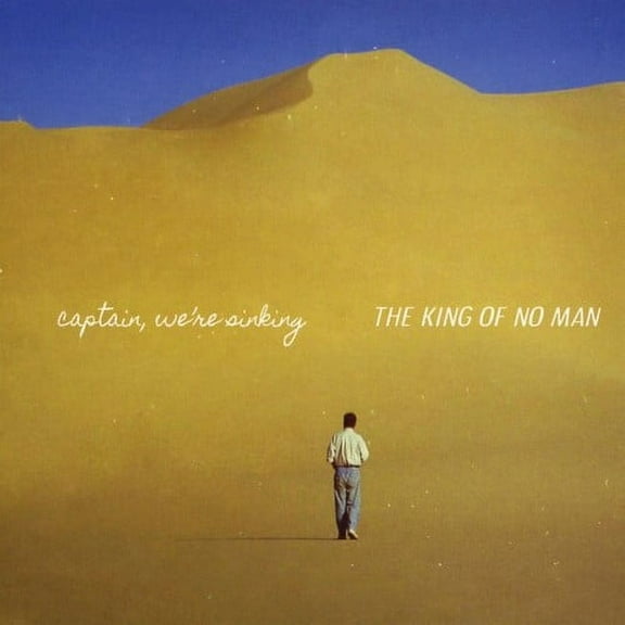 Captain We're Sinking - The King Of No Man - Rock - CD