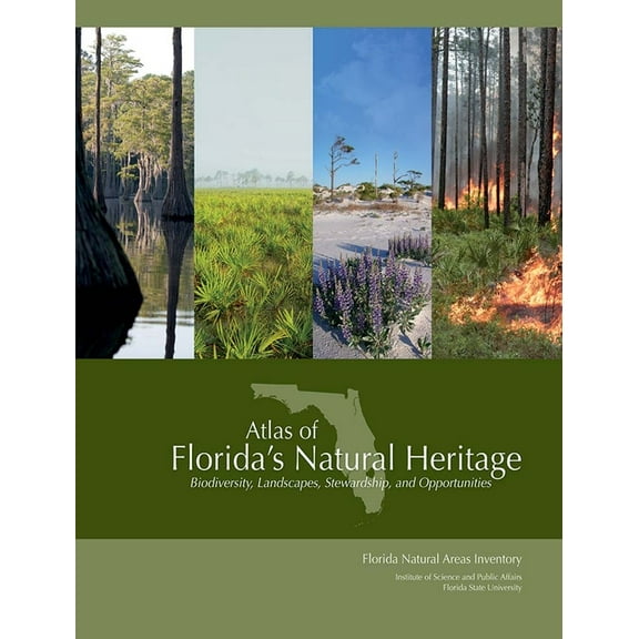 Atlas of Florida's Natural Heritage: Biodiversity, Landscapes, Stewardship, and Opportunities, (Paperback)