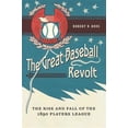 thumbnail image 1 of Pre-Owned The Great Baseball Revolt: The Rise and Fall of the 1890 Players League (Hardcover) 0803249411 9780803249417, 1 of 1