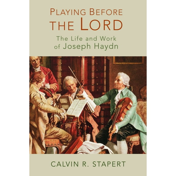 Playing Before the Lord : The Life and Work of Joseph Haydn (Paperback)