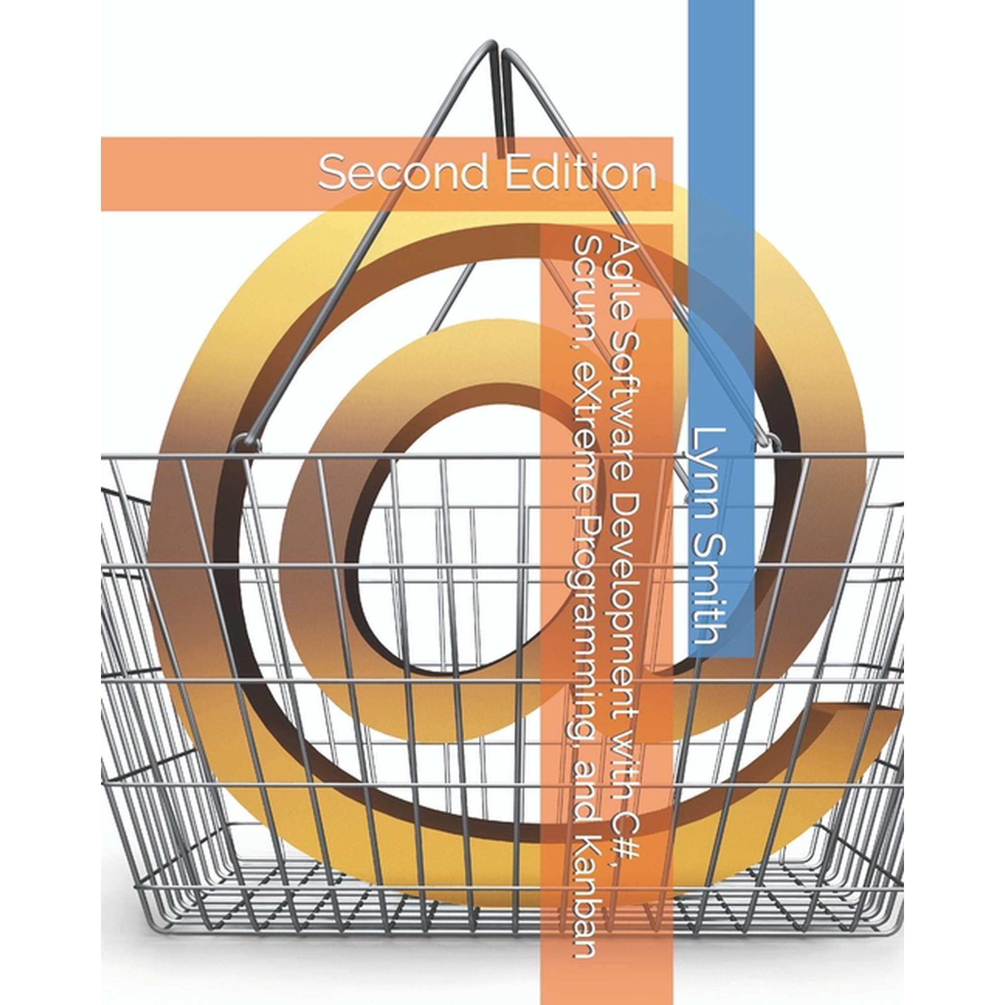Agile Software Development with C# Scrum eXtreme Programming and Kanban Second Edition