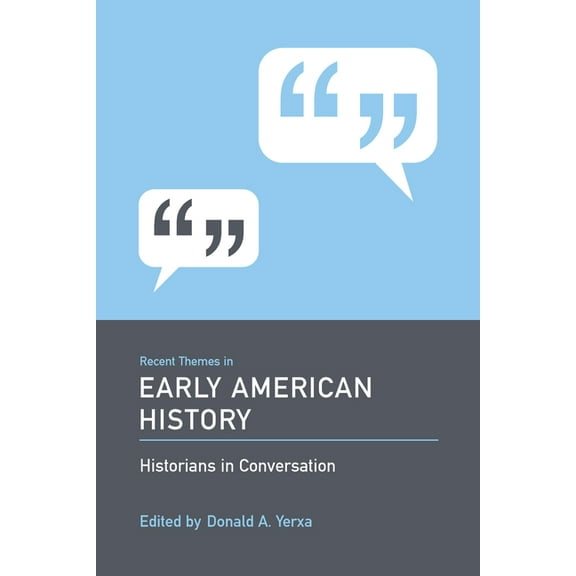 Historians in Conversation Recent Themes in Early American History, (Paperback)