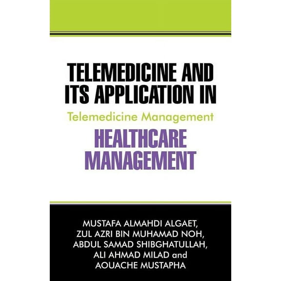Telemedicine and Its Application in Healthcare Management: Telemedicine Management, (Paperback)