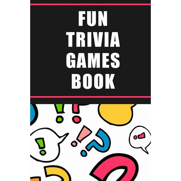Fun Trivia Games Book Trivia Questions And Answer Book For Adults Paperback Walmart Com