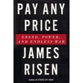thumbnail image 1 of Pre-Owned Pay Any Price: Greed, Power, and Endless War (Hardcover) 0544341414 9780544341418, 1 of 1