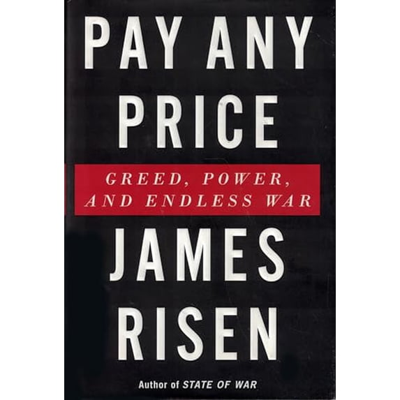 Pre-Owned Pay Any Price: Greed, Power, and Endless War (Hardcover) 0544341414 9780544341418