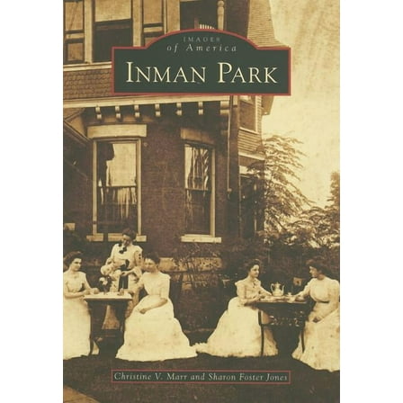Images of America Inman Park, (Paperback)