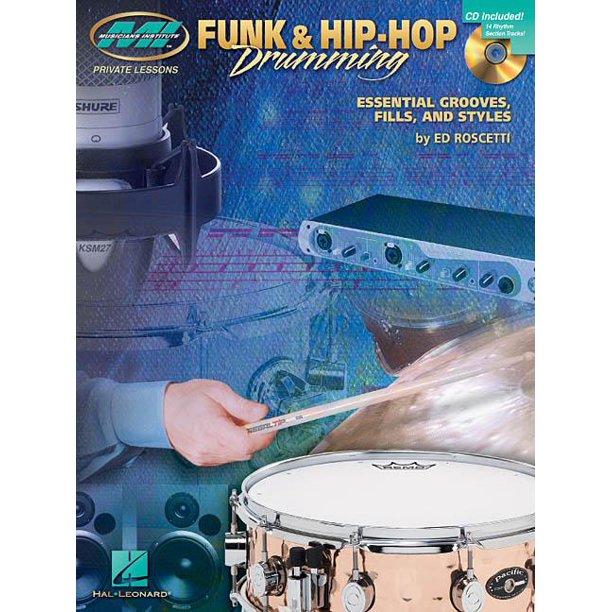 Funk & HipHop Drumming Essential Grooves, Fills, and Styles