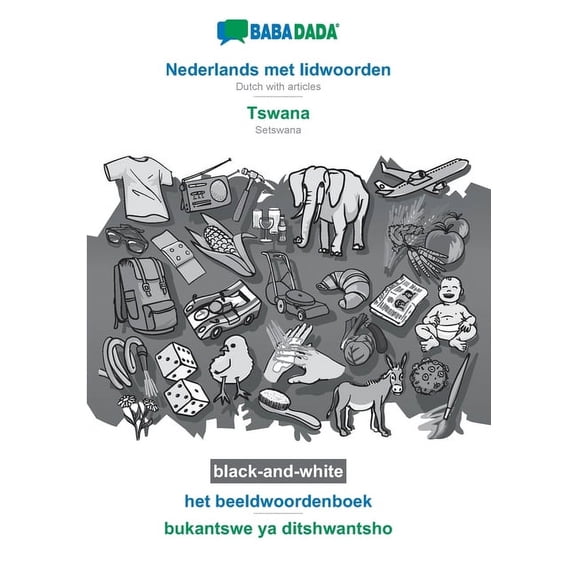 BABADADA black-and-white, Nederlands met lidwoorden - Tswana, het beeldwoordenboek - bukantswe ya ditshwantsho : Dutch with articles - Setswana, visual dictionary (Paperback)